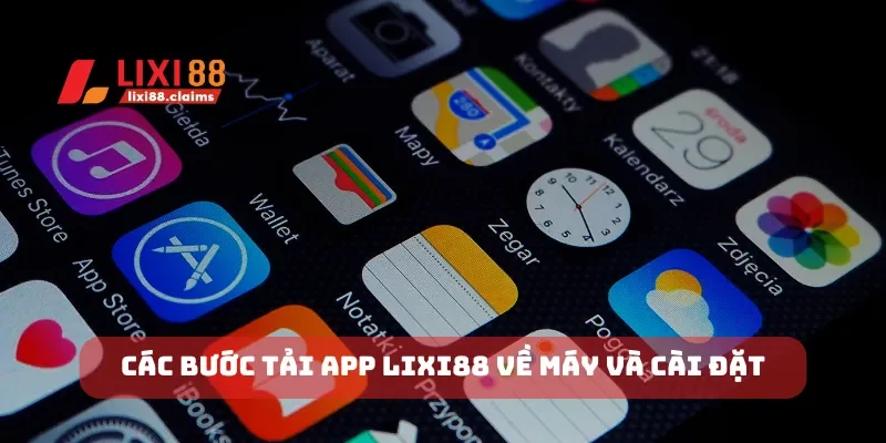 Tải App Lixi88 Dễ Dàng và Nhanh Chóng Trên Mọi Thiết Bị 2 Các bước tải app Lixi88 về máy và cài đặt
