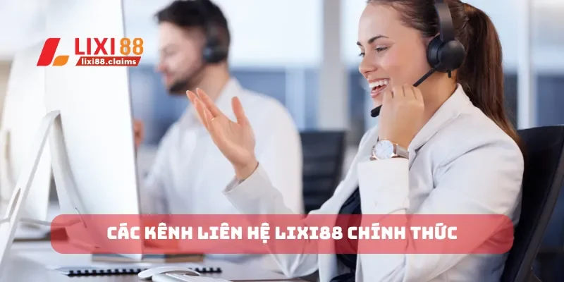 Liên Hệ Lixi88 Qua Các Kênh Hỗ Trợ Chính Thức Nhanh Nhất 2 Các kênh liên hệ Lixi88 chính thức