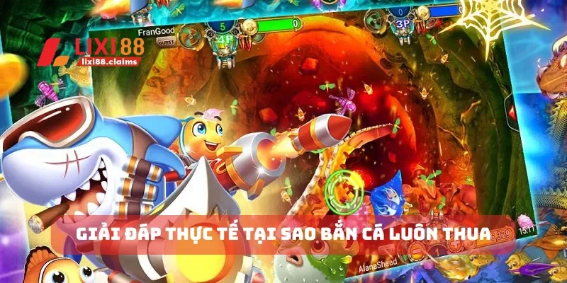 Cách Chơi Bắn Cá Xèng và Cơ Hội Trúng Thưởng Lớn Tại Lixi88 5 Giải đáp thực tế tại sao bắn cá luôn thua