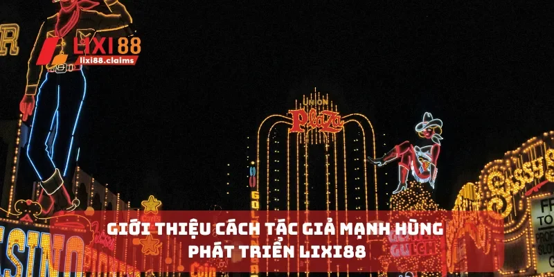 Tác Giả Mạnh Hùng Người Đưa Lixi88 Đến Đỉnh Cao Thành Công 1 Giới thiệu cách tác giả Mạnh Hùng phát triển Lixi88