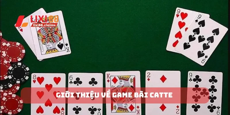 Tìm Hiểu Quy Tắc và Cách Chơi Bài Binh Xập Xám Dễ Hiểu 5 Giới thiệu về game bài catte