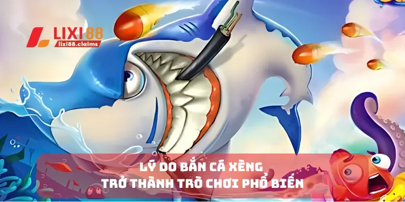 Bắn Cá Long Vương Hướng Dẫn Chơi Tựa Game Hot Nhất Lixi88 4 Lý do bắn cá xèng trở thành trò chơi phổ biến
